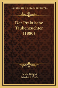 Der Praktische Taubenzuchter (1880)