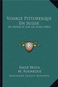 Voyage Pittoresque En Suisse