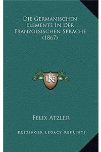 Die Germanischen Elemente In Der Franzoesischen Sprache (1867)