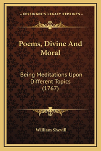 Poems, Divine And Moral