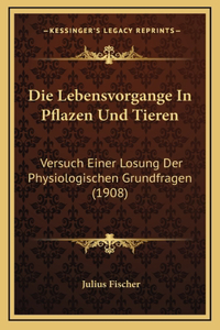 Die Lebensvorgange In Pflazen Und Tieren