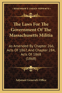 The Laws For The Government Of The Massachusetts Militia