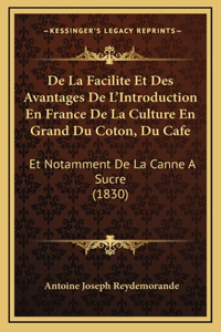 De La Facilite Et Des Avantages De L'Introduction En France De La Culture En Grand Du Coton, Du Cafe