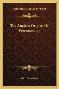 The Ancient Origins Of Freemasonry