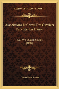 Associations Et Greves Des Ouvriers Papetiers En France