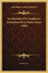 Les Monnaies Des Landgraves Autrichiens De La Haute-Alsace (1896)