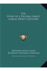The Story of a Pilgrim Family (LARGE PRINT EDITION)