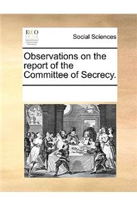 Observations on the report of the Committee of Secrecy.