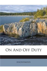 On and Off Duty