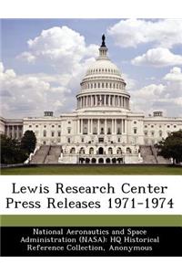 Lewis Research Center Press Releases 1971-1974