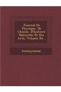 Journal de Physique, de Chimie, D'Histoire Naturelle Et Des Arts, Volume 84...