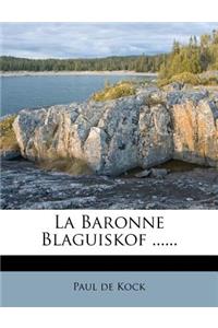 La Baronne Blaguiskof ......