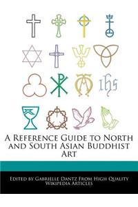 A Reference Guide to North and South Asian Buddhist Art