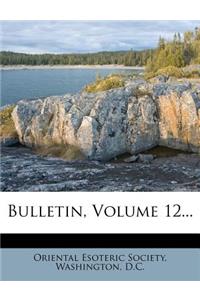 Bulletin, Volume 12...