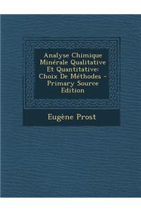 Analyse Chimique Minerale Qualitative Et Quantitative: Choix de Methodes