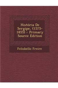 História De Sergipe, (1575-1855)