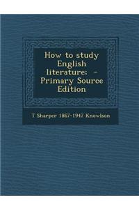 How to Study English Literature;