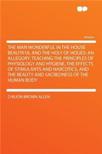 The Man Wonderful in the House Beautiful and the Holy of Holies