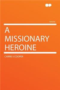 A Missionary Heroine