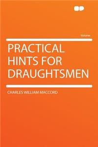 Practical Hints for Draughtsmen