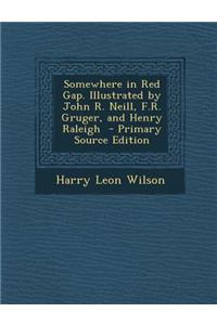Somewhere in Red Gap. Illustrated by John R. Neill, F.R. Gruger, and Henry Raleigh