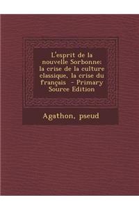 L'Esprit de La Nouvelle Sorbonne; La Crise de La Culture Classique, La Crise Du Francais