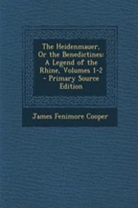 The Heidenmauer, or the Benedictines