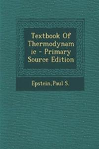 Textbook of Thermodynamic - Primary Source Edition