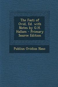 The Fasti of Ovid, Ed. with Notes by G.H. Hallam