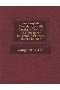 An English Translation with Sanskrit Text of the Yogasara-Sangraha