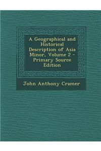 A Geographical and Historical Description of Asia Minor, Volume 2