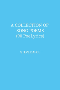 COLLECTION OF SONG POEMS ( 90 PoeLyrics)