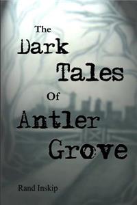 The Dark Tales of Antler Grove