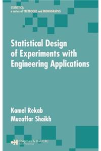 Statistical Design of Experiments with Engineering Applications