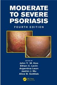 Moderate to Severe Psoriasis, Fourth Edition