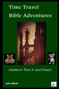 Time Travel Bible Adventures: Matthew 