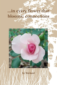 ...In Every Flower That Blooms: Connections