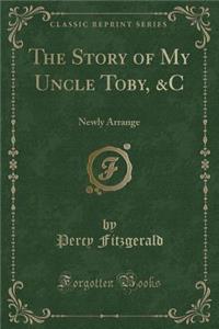 The Story of My Uncle Toby, &c