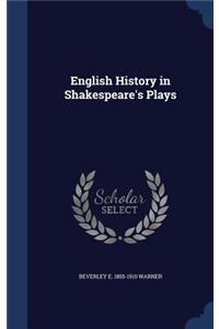 English History in Shakespeare's Plays