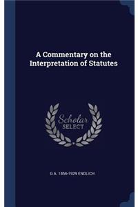 Commentary on the Interpretation of Statutes