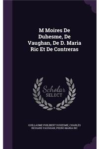 M Moires de Duhesme, de Vaughan, de D. Maria Ric Et de Contreras