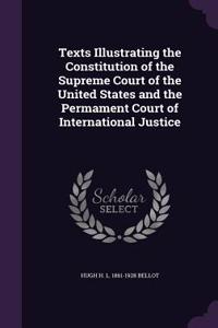 Texts Illustrating the Constitution of the Supreme Court of the United States and the Permament Court of International Justice