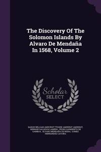 The Discovery of the Solomon Islands by Alvaro de Mendana in 1568, Volume 2