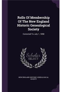 Rolls Of Membership Of The New England Historic Genealogical Society