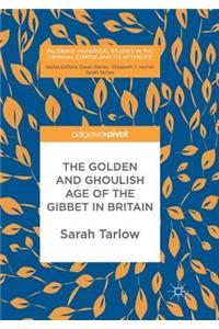 Golden and Ghoulish Age of the Gibbet in Britain