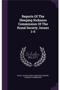 Reports of the Sleeping Sickness Commission of the Royal Society, Issues 1-5