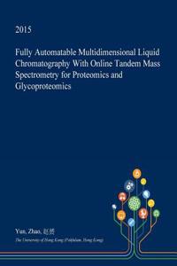 Fully Automatable Multidimensional Liquid Chromatography with Online Tandem Mass Spectrometry for Proteomics and Glycoproteomics