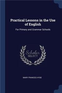 Practical Lessons in the Use of English