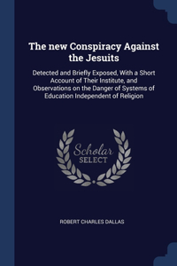 The new Conspiracy Against the Jesuits