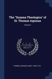 The Summa Theologica of St. Thomas Aquinas; Volume 2